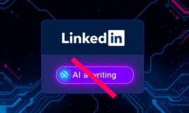 LinkedIn’s Move to Combat AI-Generated Content: Impact on Engagement